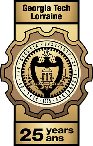 Georgia Tech Lorraine - 25 years Georgia Tech Lorraine - 25 years